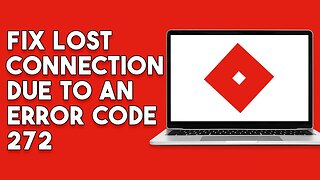 How To Fix Roblox Lost Connection Due To An Error Code 272