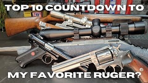 Top 10 Countdown to My Favorite Ruger