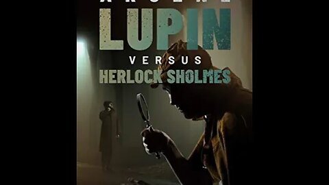 Arsène Lupin versus Herlock Sholmes by Maurice Leblanc - Audiobook