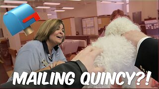 MAILING QUINCY!