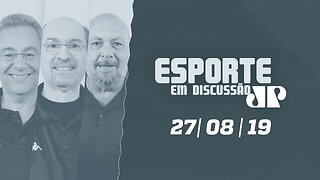 Esporte em Discussão - 27/08/2019 (PARTE 1)