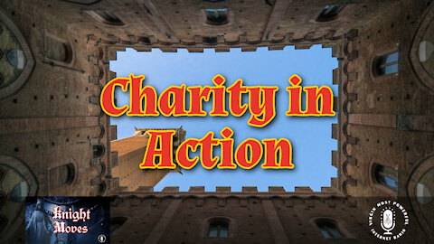 23 Aug 21, Knight Moves: Charity in Action