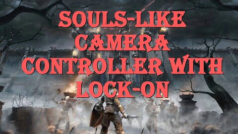 Unlocking the Secrets of the "Souls Like" Camera System in Unity 3D!