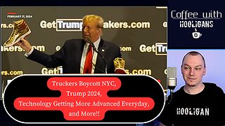 Truckers Boycott NYC, Trump 2024, Technology Getting More Advanced Everyday, and More!!