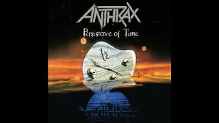 Anthrax - Persistence Of Time