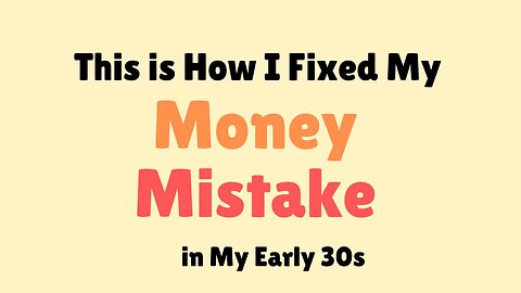 This is How I Fixed My Money Mistake in My Early 30s #HowToSaveMoney,#DebtReduction,#MoneyJourney