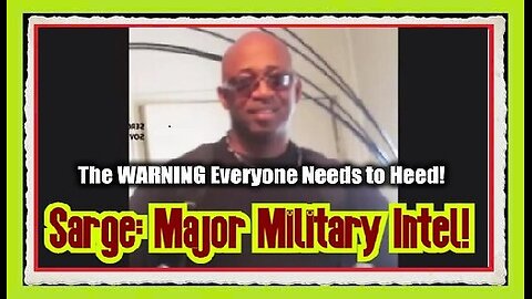 Sarge Major Intel Update Video: 8-7-2Q24 - The WARNING Everyone Needs To Heed