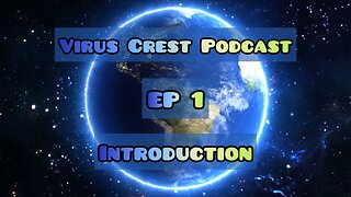 Virus Crest Podcast EP 1 - [ Introduction ]