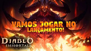 VAMOS JOGAR DIABLO IMMORTAL NO LANÇAMENTO!