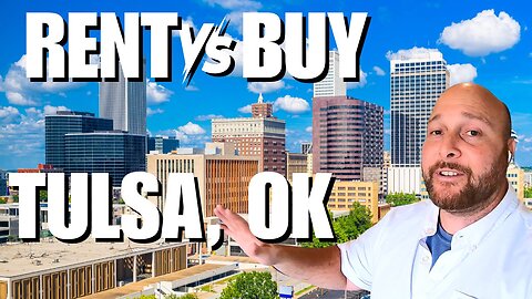 Living in Tulsa, Oklahoma RENT VS BUY Video and Hidden COSTS to KNOW