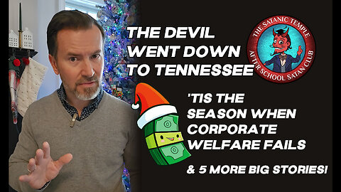 The Devil Went Down to Tennessee...'Tis the Season when Corporate Welfare Fails... The Big 7!