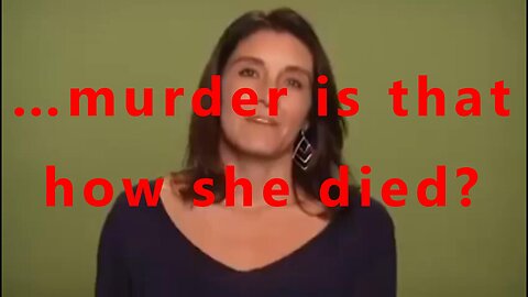 …murder is that how she died?