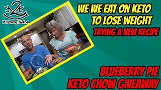 What we eat on keto to lose weight | Blueberry Pie Keto Chow giveaway | Creating a new recipe