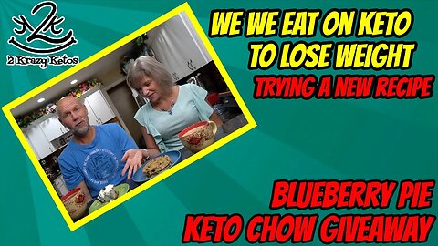 What we eat on keto to lose weight | Blueberry Pie Keto Chow giveaway | Creating a new recipe