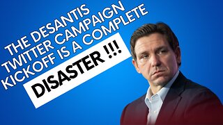 The DeSantis Twitter Campaign Kickoff Is A Complete Disaster !!!