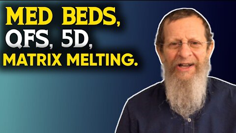MED BEDS, QFS, 5D, MATRIX MELTING.