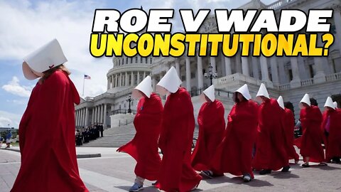 Is Roe v Wade Unconstitutional? | Supreme Court Draft Leaked