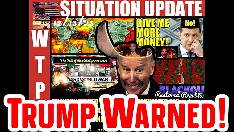 SITUATION UPDATE 12/13/23 - Trump Warned! 10 Days of Darkness Imminent 2023!