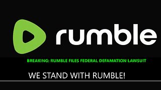 BREAKING: Rumble Files Federal Defamation Lawsuit