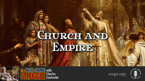 21 Aug 23, The Never-Ending Struggle: Church and Empire