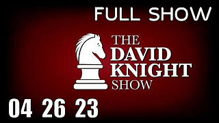 DAVID KNIGHT (Full Show) 04_26_23 Wednesday