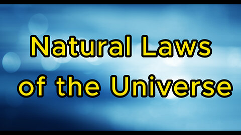 The Natural Laws of the Universe