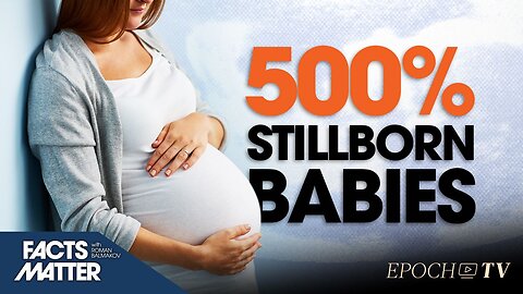 Exclusive: Leaked Hospital Memo Reveals 500 Percent Rise in Stillbirths| Facts Matter