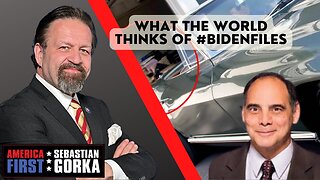 What the World thinks of #BidenFiles. Jim Carafano with Sebastian Gorka on AMERICA First