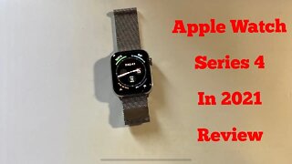 Apple Watch Series 4 in 2021 Review