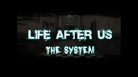 (Réupload) Life after us : the system | Dérangeant!