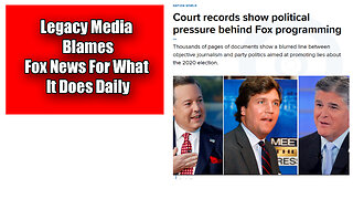 Legacy Media Blames Fox News For What It Does Daily