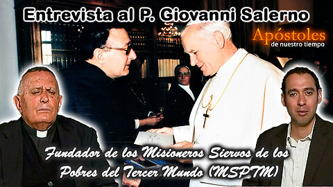 Entrevista al Padre Giovanni Salerno - Apóstoles de Nuestro Tiempo