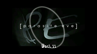 Parasite Eve part 11