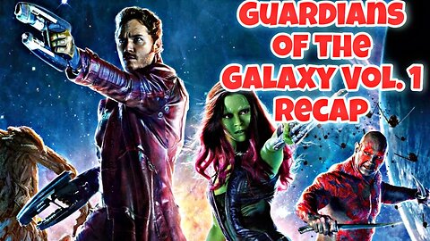 Guardians Of The Galaxy Vol 1 Recap In Less Than 14 Minutes! | About It All Clipz