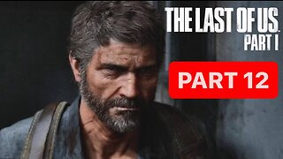 THE LAST OF US PART 1 REMAKE PS5 Gameplay Walkthrough Part 12- No Commentary