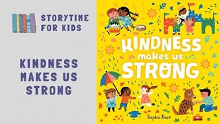 @Storytime for Kids | Kindness Makes Us Strong by Sophie Beer