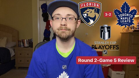 RSR5: Florida Panthers 3-2 Toronto Maple Leafs NHL 2023 Stanley Cup Playoffs Round 2-Game 5 Review