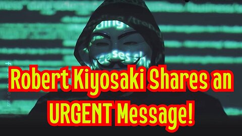 Robert Kiyosaki Shares an URGENT Message!