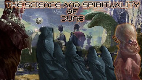The Science and Spirituality of Dune