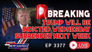 BREAKING! TRUMP WILL BE INDICTED WEDNESDAY SURRENDER NEXT WEEK | EP 3377-6PM