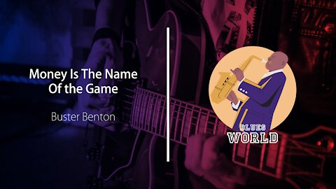 Money Is The Name Of Game - Buster Benton - The Best Of Bues Music #bluesworld