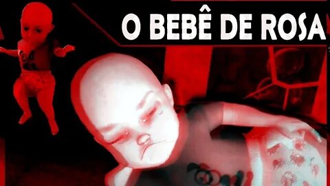 Pink Baby In Horror House o Bebe de Rosa.