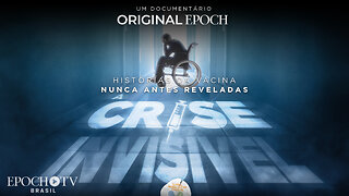 A crise invisível [Estreia no Brasil em 27/09/23] | Uma produção original Epoch