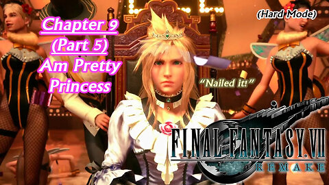 Final Fantasy VII Remake (PS5) | Hard Mode - Chapter 9 (Part 5): Am Pretty Princess (Session 16) [Old Mic]