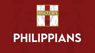 His Glory Bible Studies - Philippians 1-4