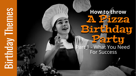 What Do You Need For A Successful Pizza Birthday Party? [Part 1 - Pizza Theme Birthday Party]