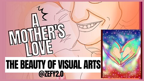 The Beauty of Visual Arts "A Mother's Love"
