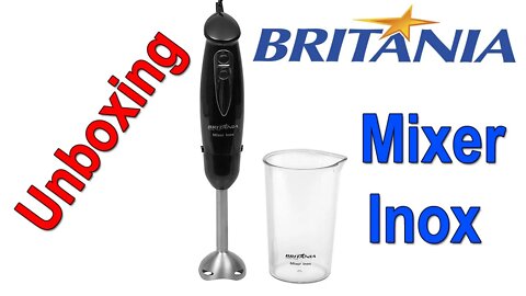 Mixer Britânia em inox 200w (Unboxing)