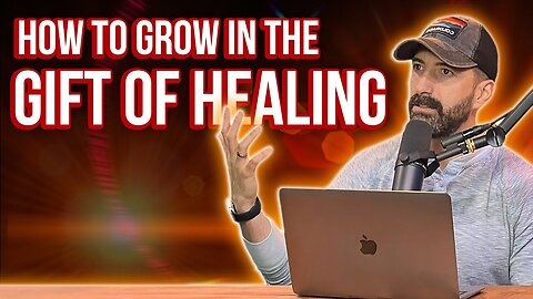 How To Grow In The Gift Of Healing