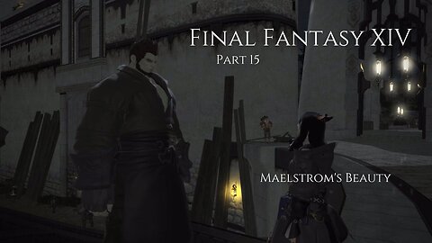 Final Fantasy XIV Part 15 - Maelstrom's Beauty